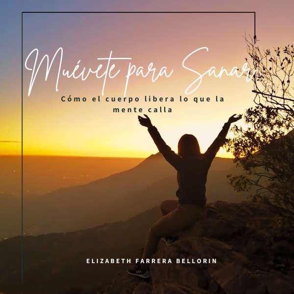 Muévete para Sanar: Cómo el cuerpo libera lo que la mente calla