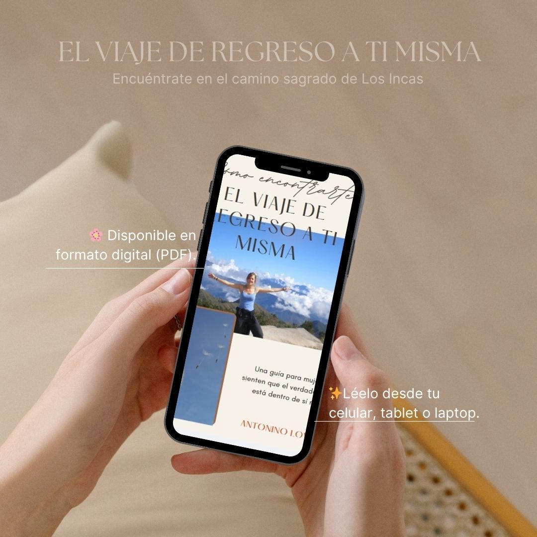 El viaje de regreso a ti misma: encuéntrate en el camino sagrado de Los Incas