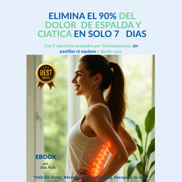 Elimina el 90% del Dolor de Espalda y Ciática en 7 Días –Con 5 ejercicios probados por fisioterapeutas, sin pastillas ni equipos y desde casa.
