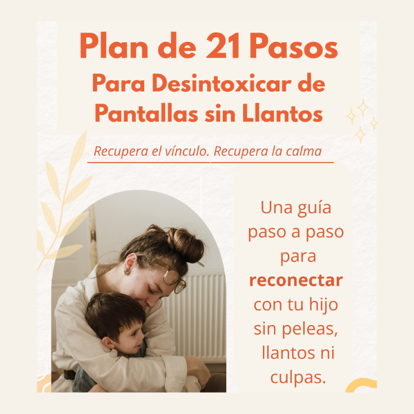 Plan de 21 Pasos para Desintoxicar de Pantallas sin Llanto