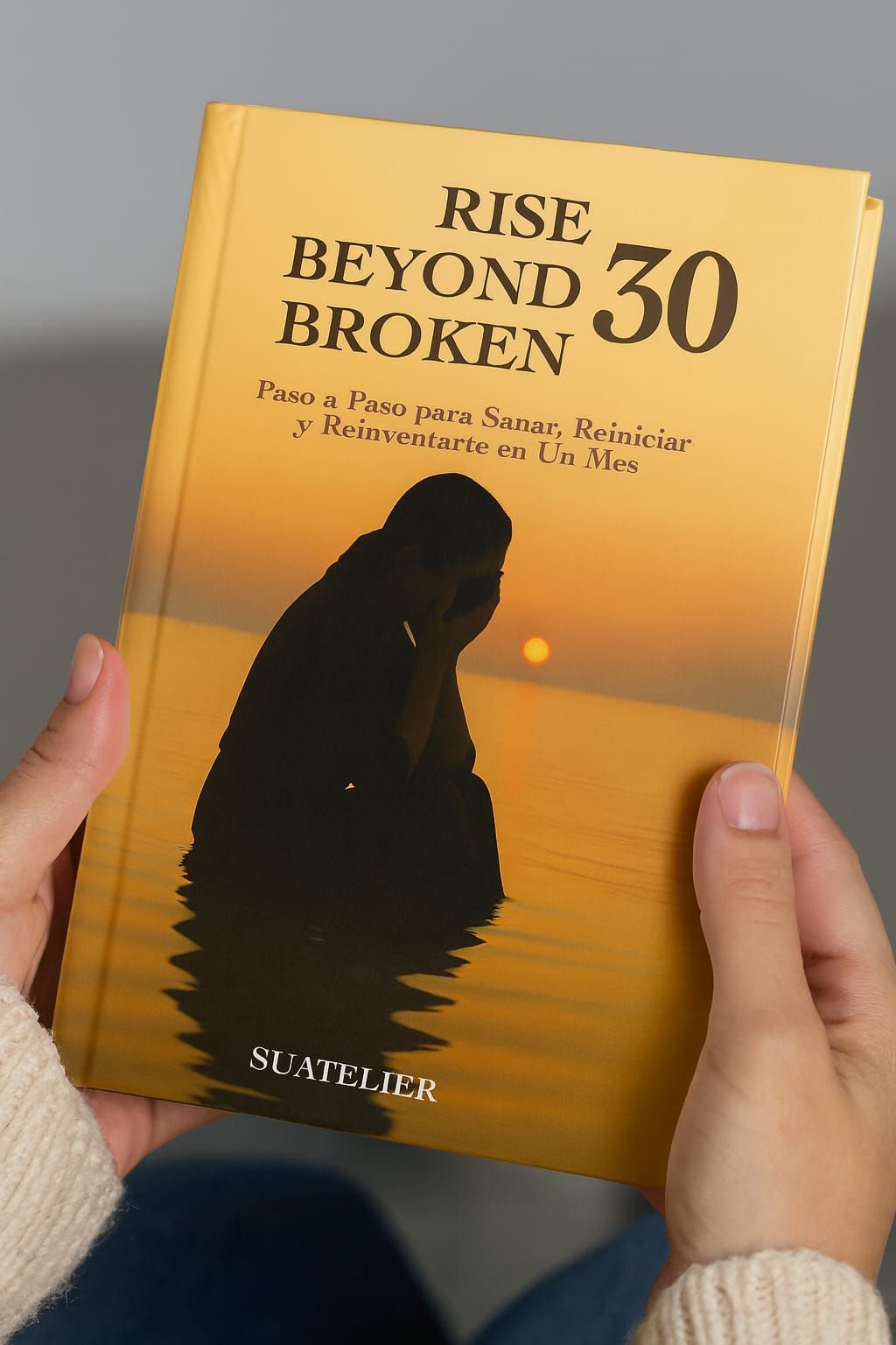 RiseBeyondBroken 30﻿﻿ ﻿- Paso a Paso para Sanar, Reiniciar y Reinventarte en Un Mes