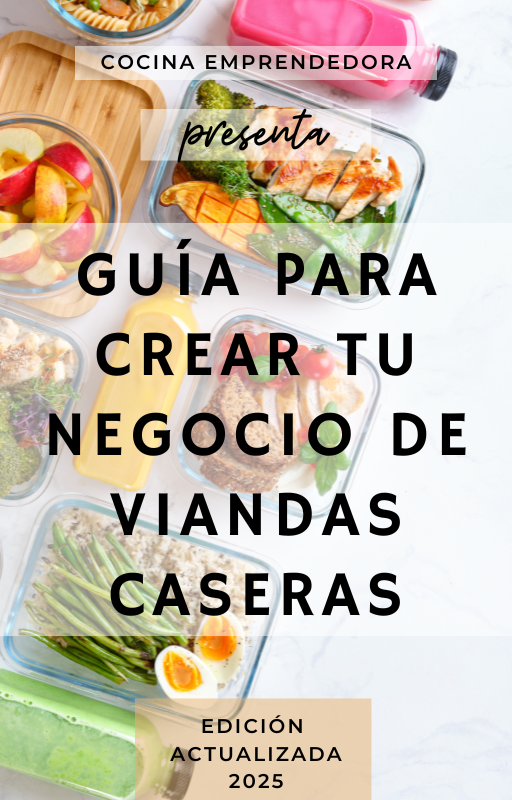 Guía para crear tu negocio de viandas caseras