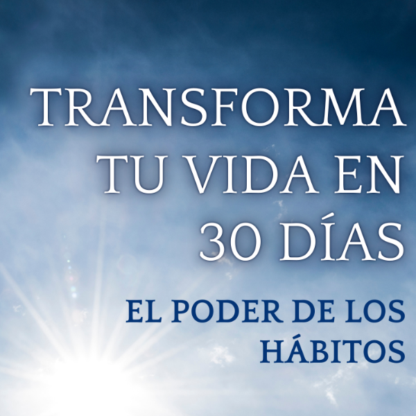 Transforma tu Vida en 30 Días: Domina Hábitos que Cambian Vidas