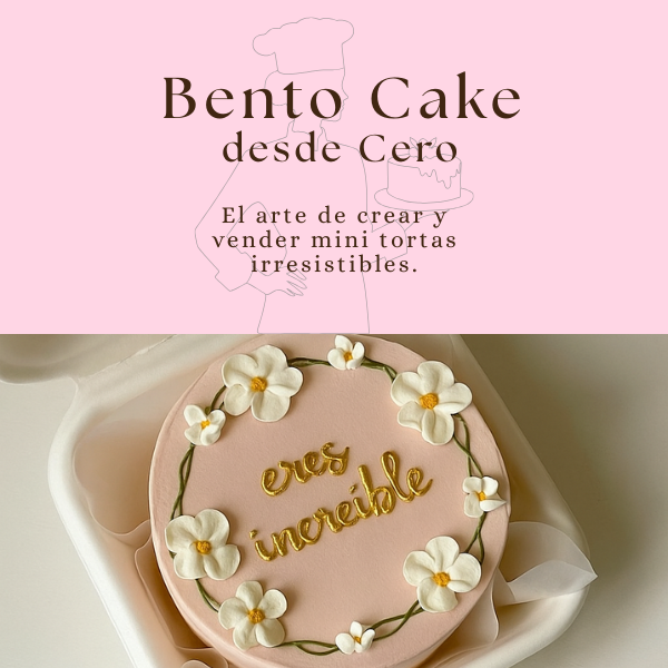 Bento Cakes Desde Cero (El arte de crear y vender mini tortas irresistibles)