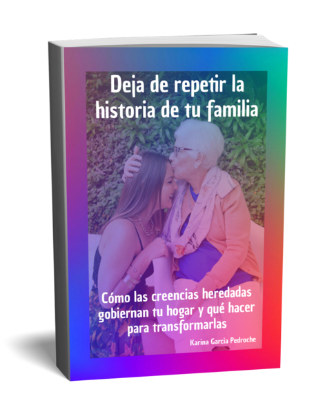 Deja de repetir la historia de tu familia: Cómo las creencias heredadas influyen en tu hogar y qué hacer para transformarlas (ebook)