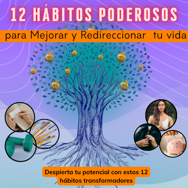 12 Hábitos Poderosos para Redireccionar y Mejorar tu Vida