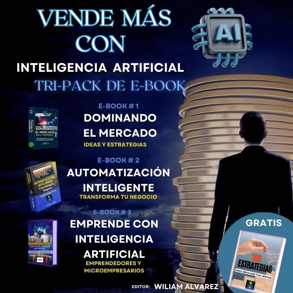 VENDE MÁS CON INTELIGENCIA ARTIFICIAL, PACK DE 3 E-BOOKS + REGALO: GUIA 100 ESTRATEGIAS