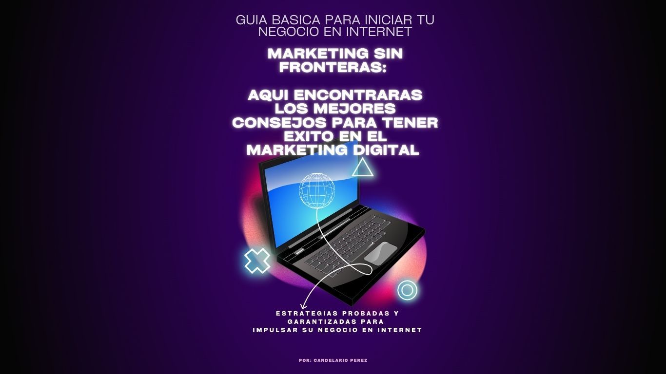 Marketing Sin Fronteras: Conectando Mundos, Transformando Vidas