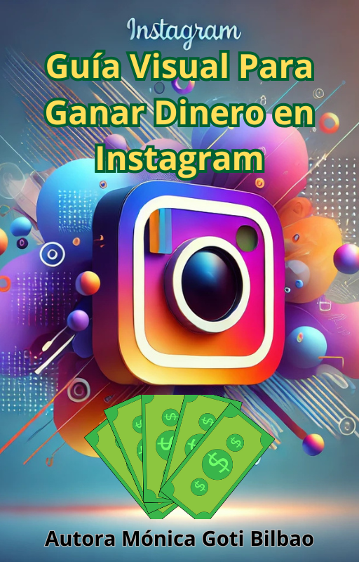 Guía Visual Para Ganar Dinero En Instagram