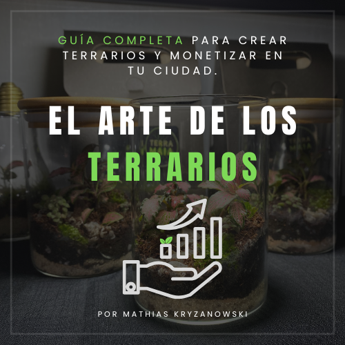 El Arte de los Terrarios: Guía Completa para Crear y Monetizar en tu ciudad.