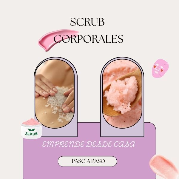 Emprende desde casa con Scrub corporales