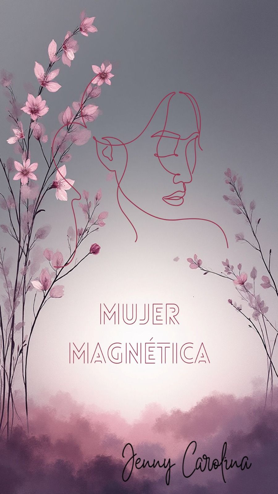 Mujer Magnética: Redescubre tu Poder Interior y Transforma tu Vida