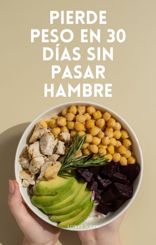 Pierde Peso en 30 Días sin Pasar Hambre.