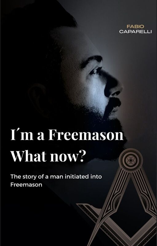 I´m a Freemason Whatnow? The story of a man initiated into Freemason