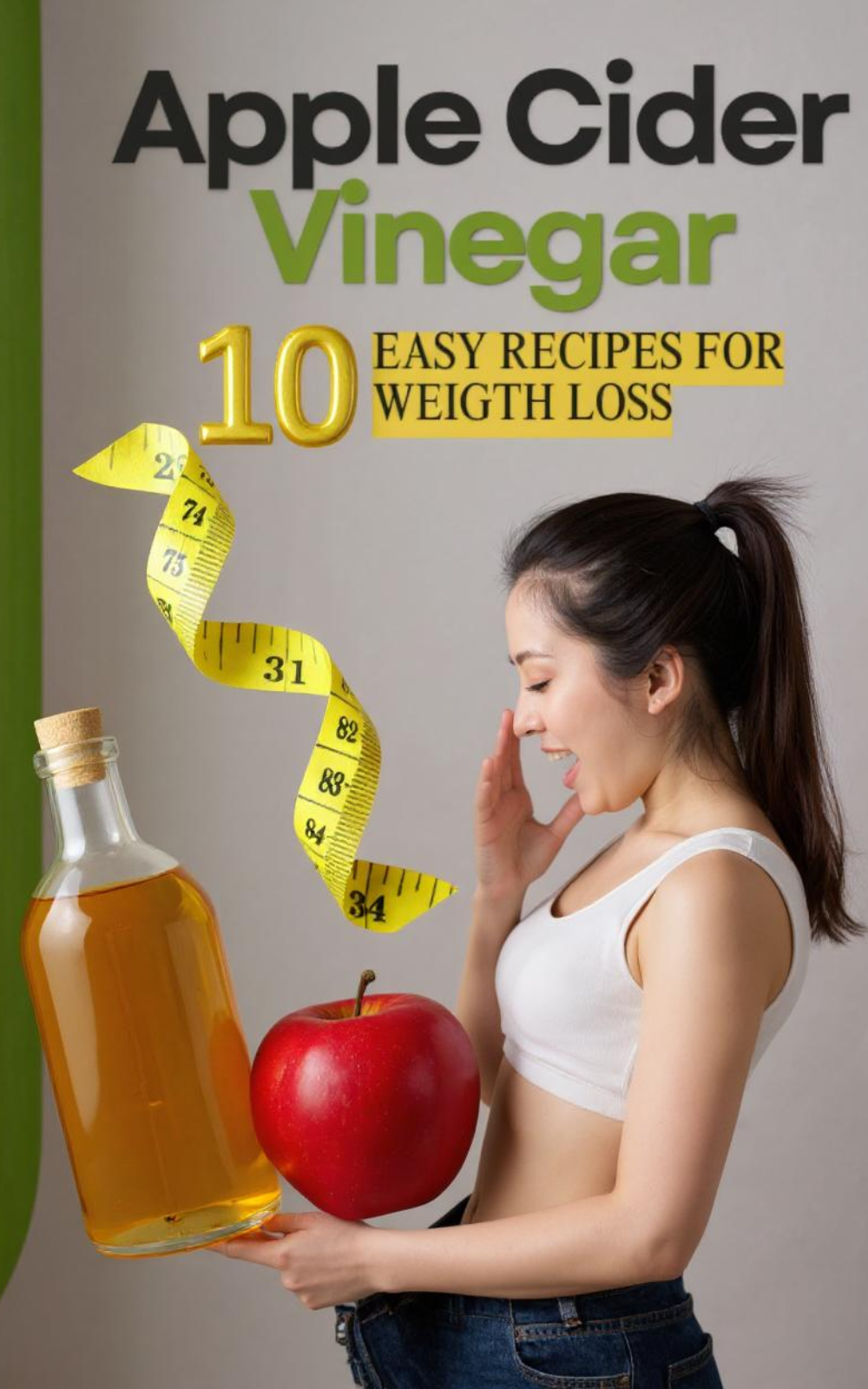Apple Cider Vinegar 10 Easy Recipes For Weight Loss