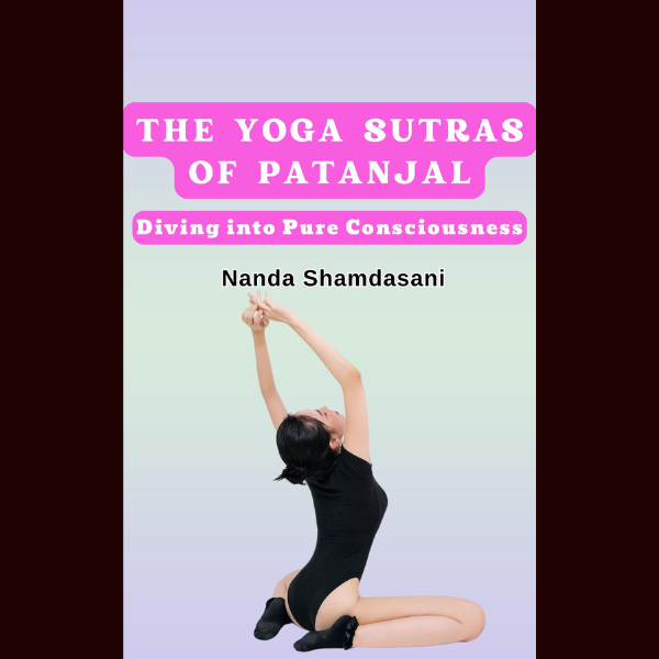 THE YOGA SUTRAS OF PATANJAL: Diving into Pure Consciousness