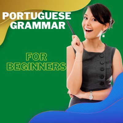 Portuguese Grammar for Beginners