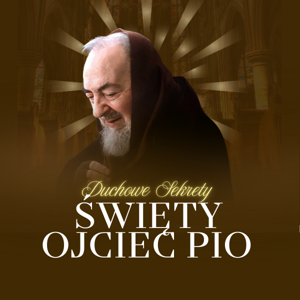 Duchowe Sekrety Święty Ojciec Pio