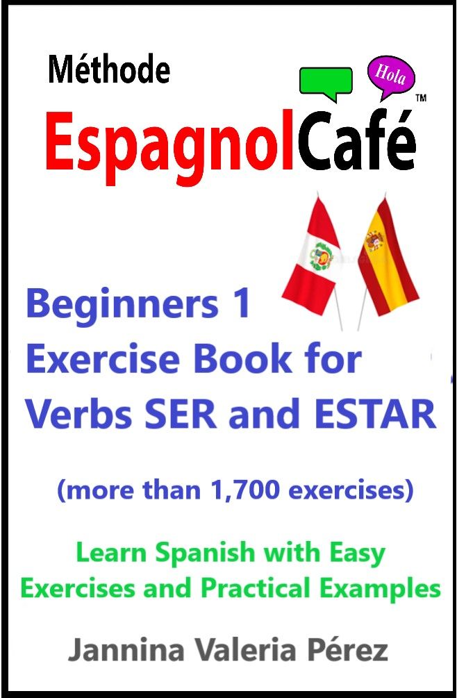 Exercise Book for Verbs SER and ESTAR - Beginner 1