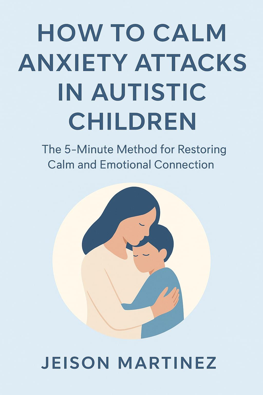 How to Calm Anxiety Attacks in Autistic Children