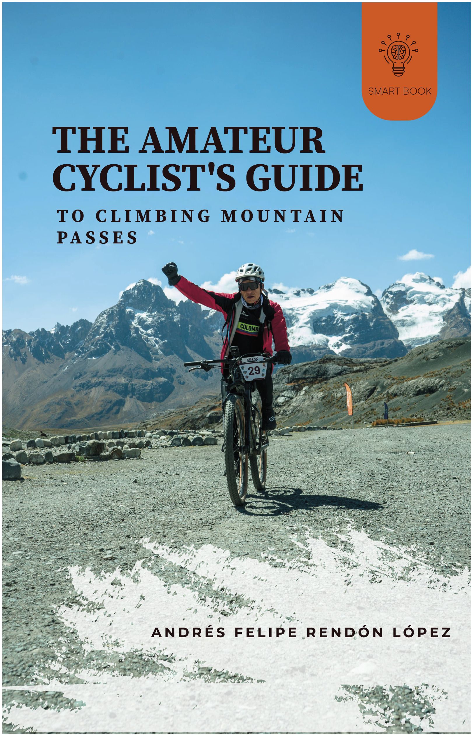THE AMATEUR CYCLIST'S GUIDE TO CLIMBING MOUNTAIN PASSES