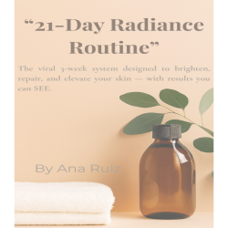 21-Day Radiance Routine: The viral 3-week system designed to brighten, repair, and elevate your skin — with results you can SEE.