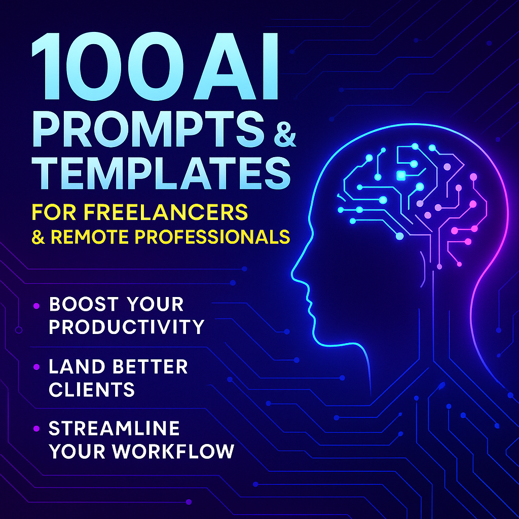 100 AI Prompts & Templates for Freelancers & Remote Professionals