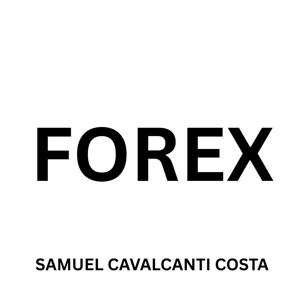 10 Tips to Dominate the Forex Market: A Beginner's Guide to Strategic Trading - Samuel Cavalcanti Costa