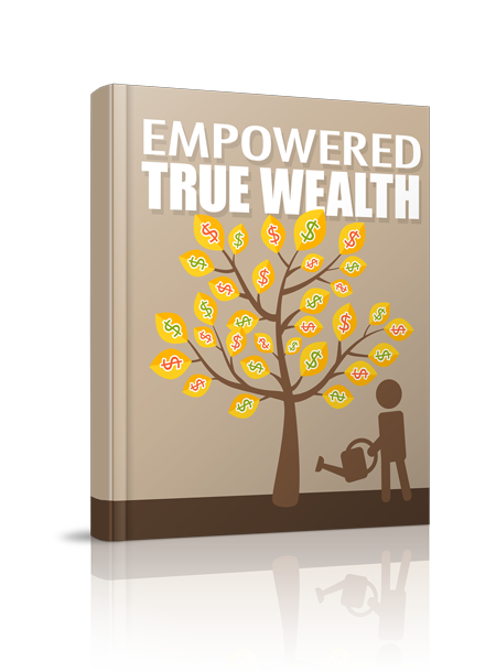 Empowered true Wealth