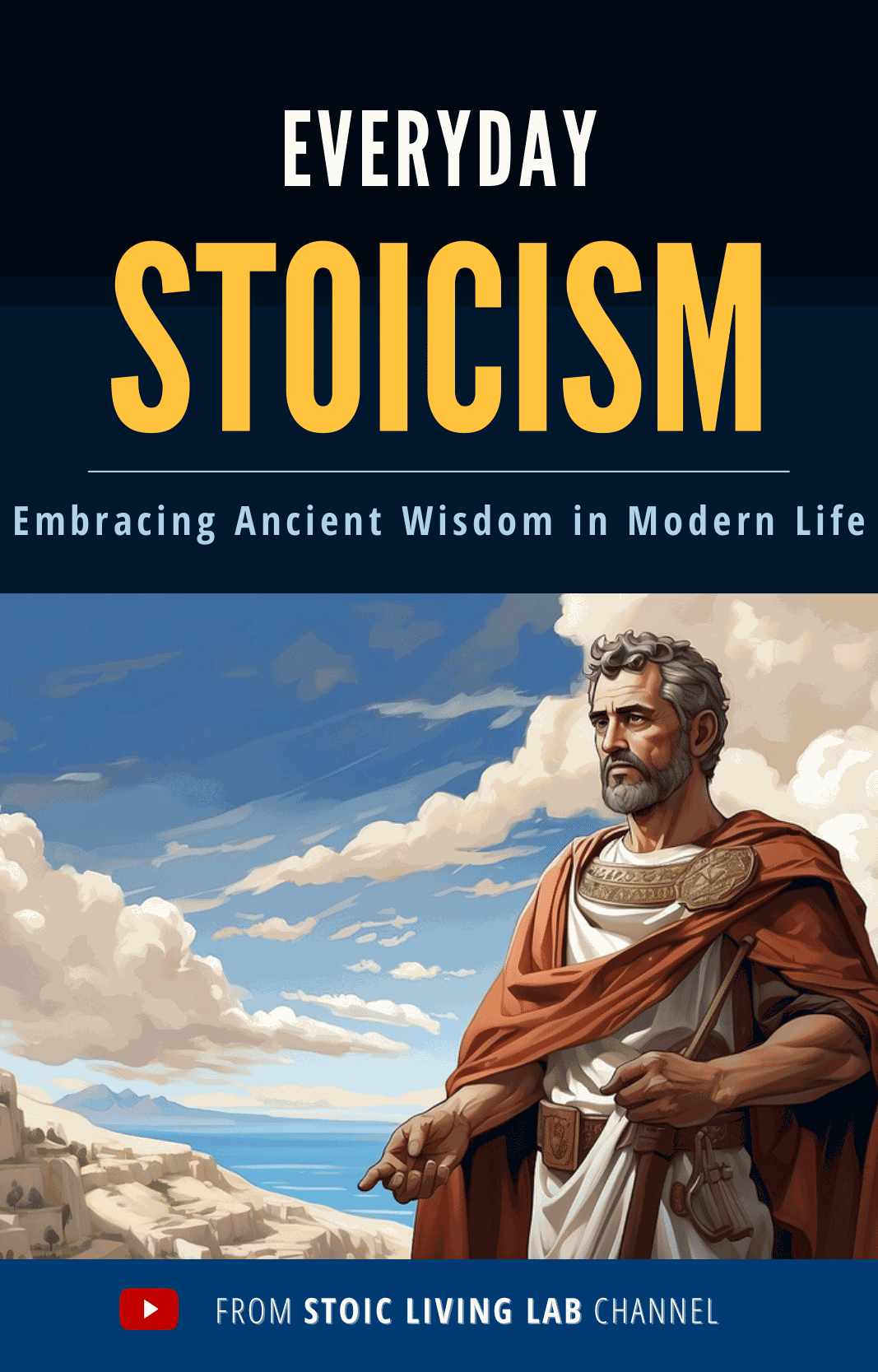 Everyday Stoicism: Embracing Ancient Wisdom in Modern Life