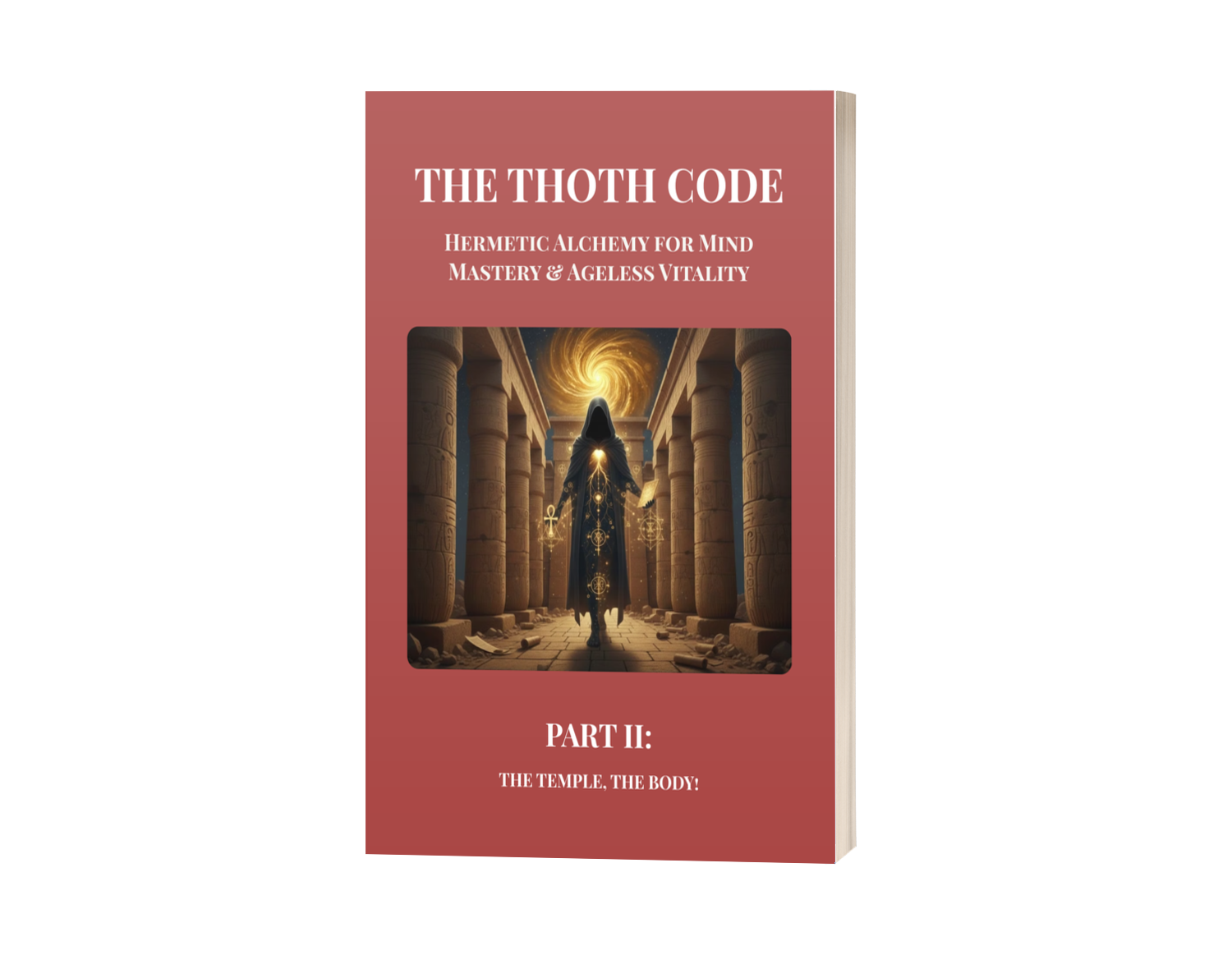 The Thoth Code - Hermetic Alchemy for Mind Mastery & Ageless Vitality - book 2