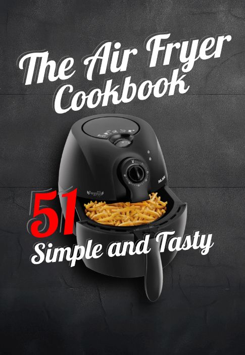 51 RECIPES FOR AIR FRYER