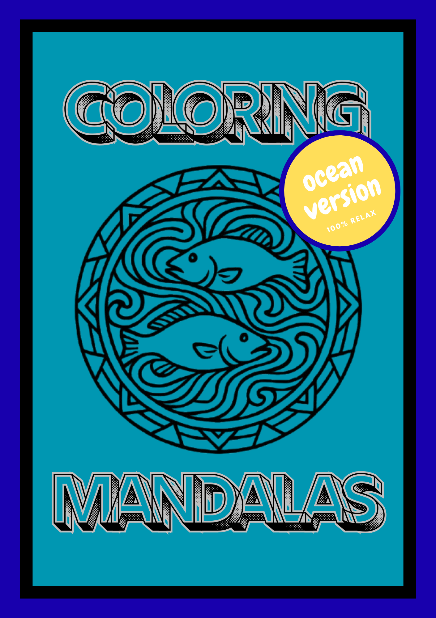 COLORING MANDALAS : OCEAN VERSION