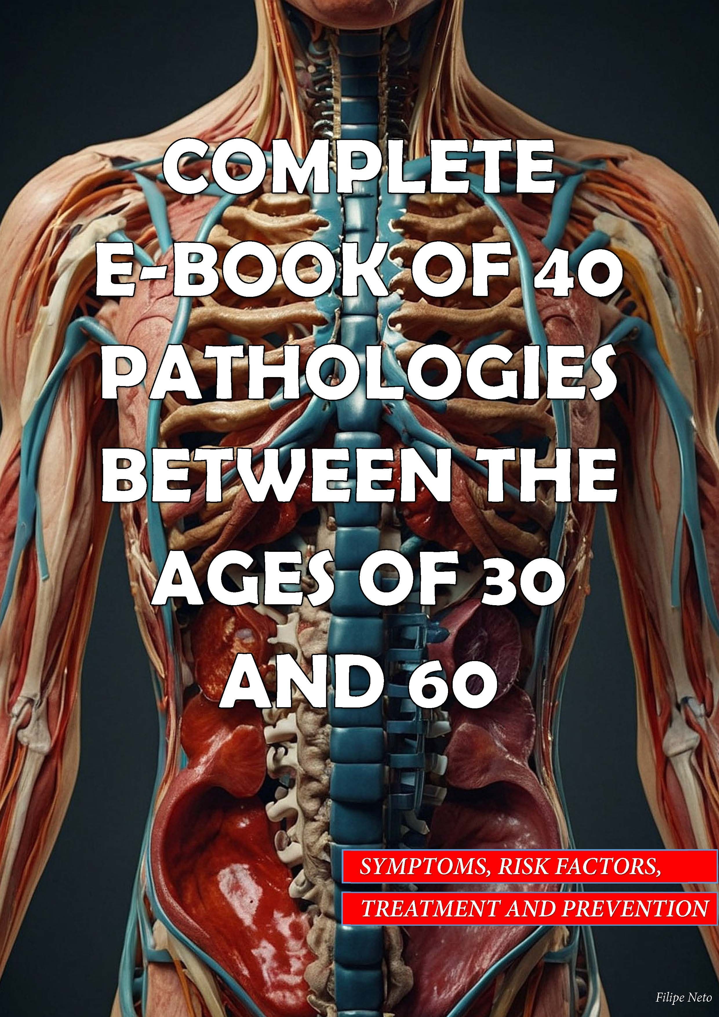 COMPLETE E-BOOK OF 40 COMMON PATHOLOGIES BETWEEN THE AGES OF 30 AND 60