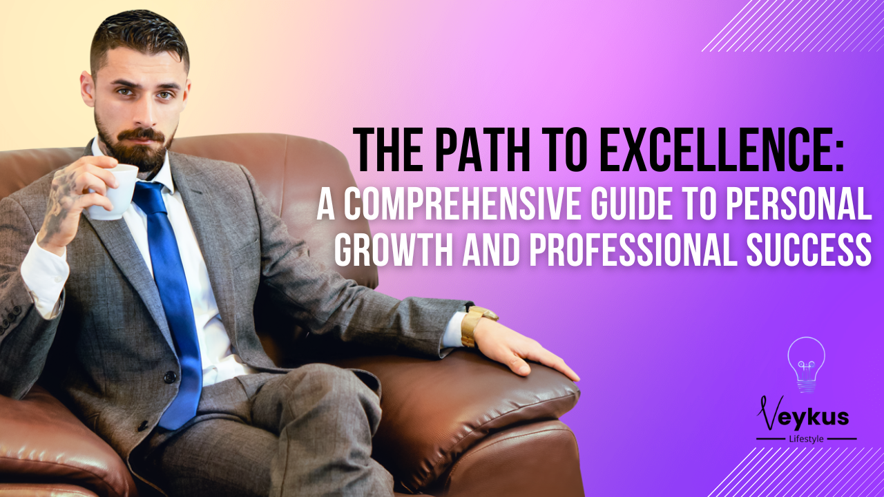 The Path to Excellence: Unlock Your Full Potential