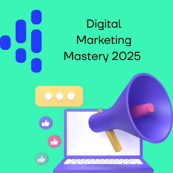 Digital Marketing Mastery 2025 – Learn to Grow Any Business Online