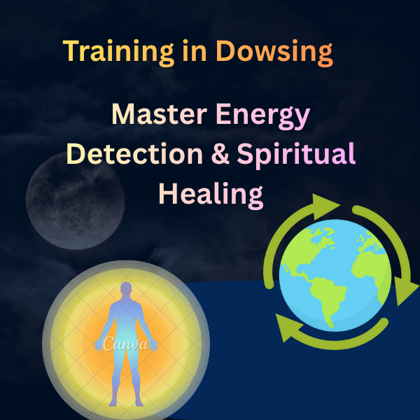 Training in Dowsing – Master Energy Detection & Spiritual Healing