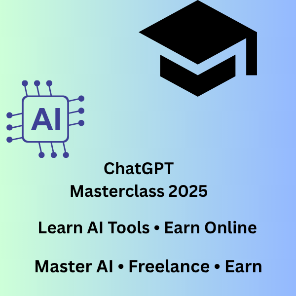 ChatGPT Masterclass 2025 – Earn Money with AI Tools