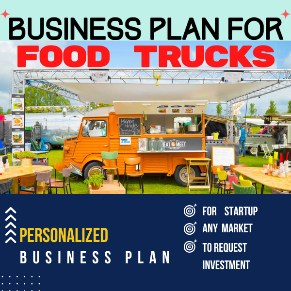 I will give you a business plan for food trucks or Customized any Industry