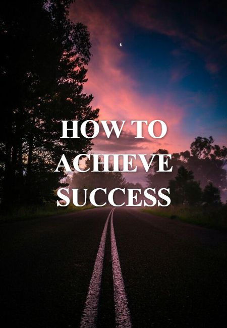 How to achieve success