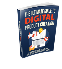 The Ultimate Guide to Creating Digital Products