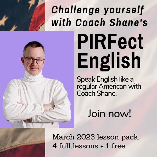 Coach Shane's PIRFect English - Mars 2023