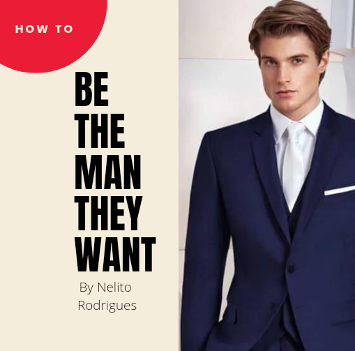How to be the man they want