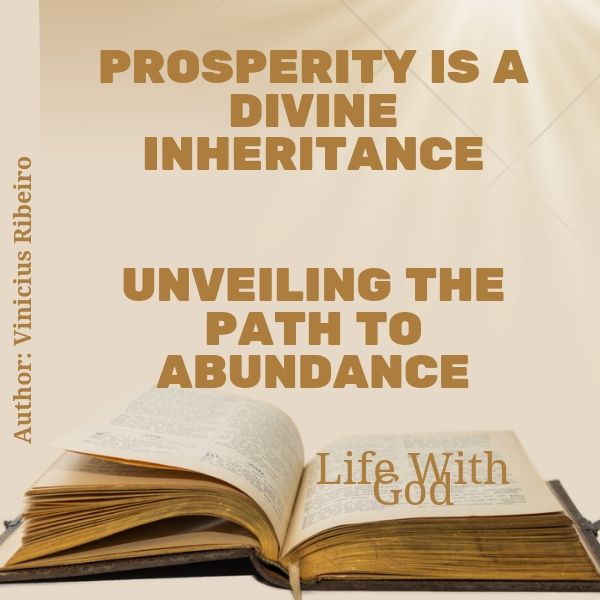 Prosperity is a Divine Inheritance Unveiling the Path to Abundance
