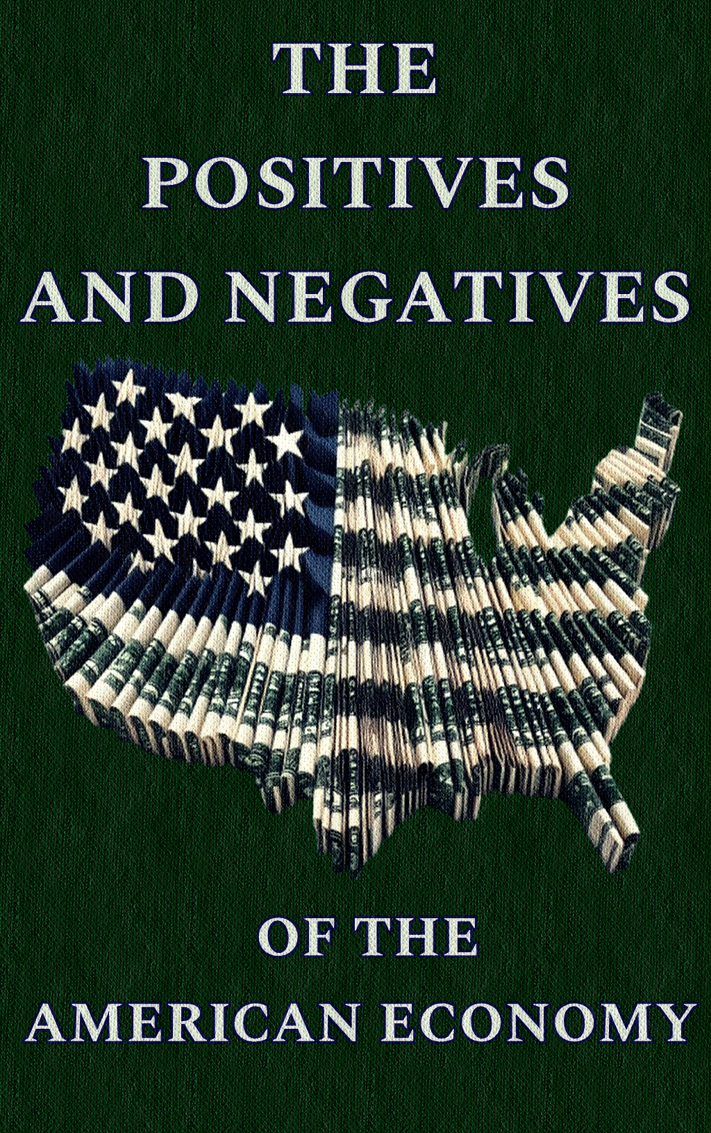 THE POSITIVES AND NEGATIVES OF THE AMERICAN ECONOMY