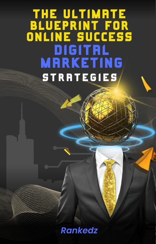 The Ultimate Blueprint for Online Success Digital Marketing Strategies