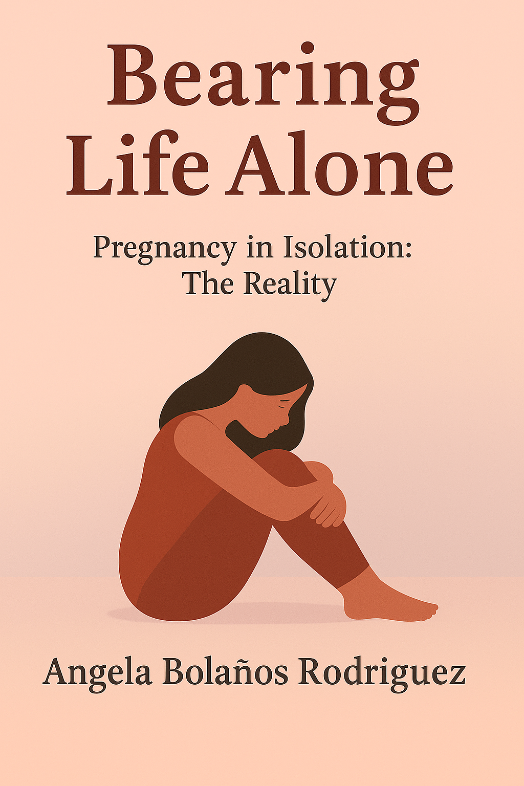 Bearing Life Alone Pregnancy in Isolation The Reality