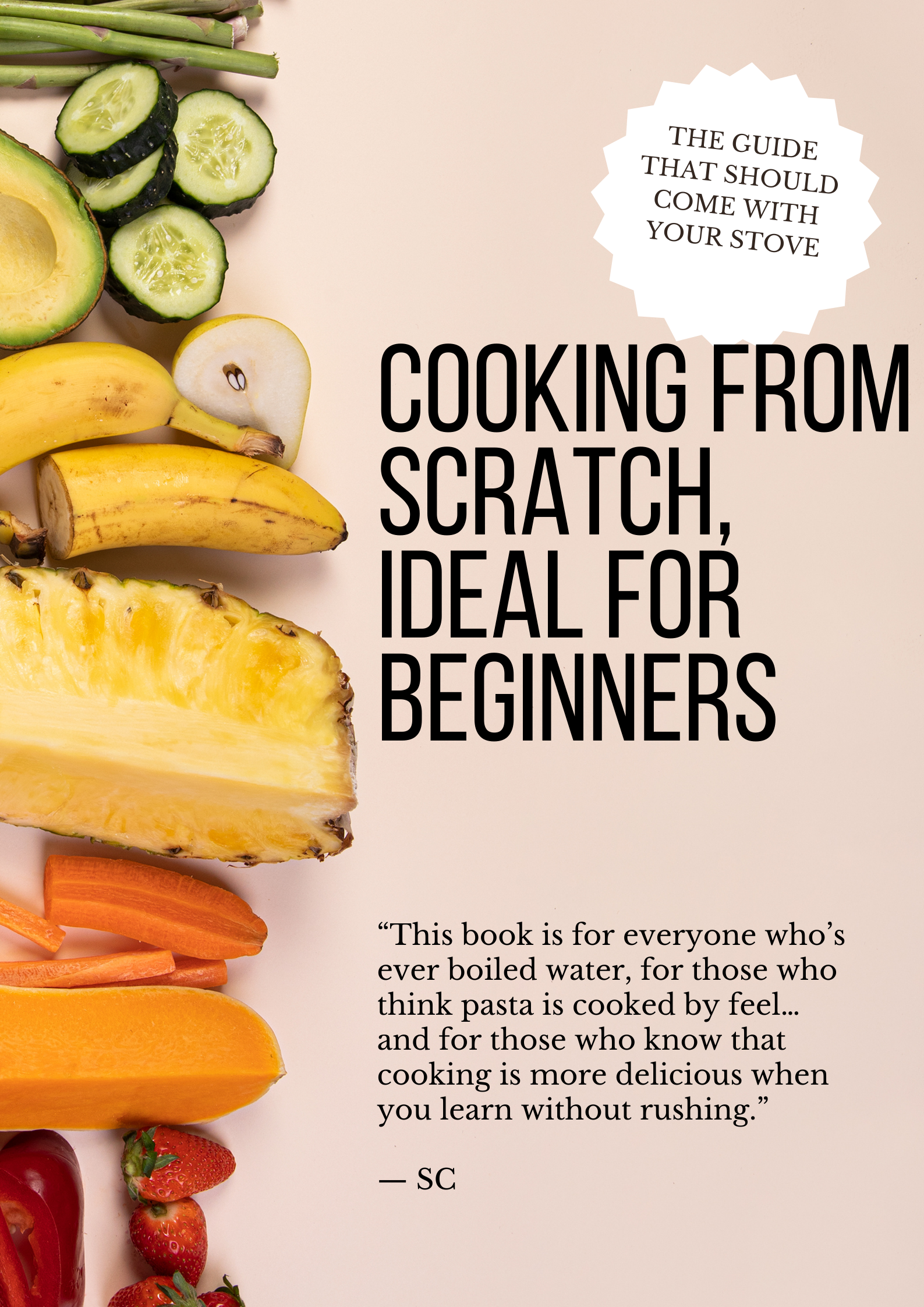 KITCHEN FROM SCRATCH IDEAL FOR BEGINNERS, MADE WITH LOVE.