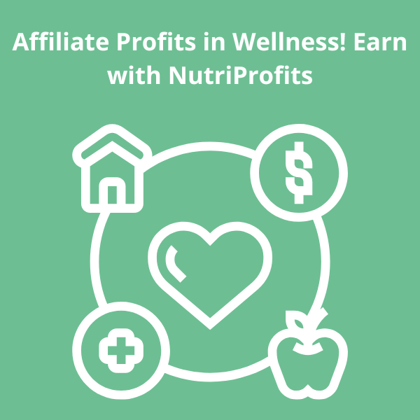 Affiliate Profits in Wellness! Earn with NutriProfits