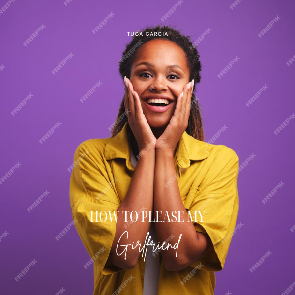 How To Please My Girlfriend